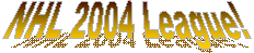 NHL 2004 League!